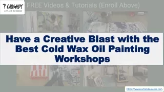 Have a Creative Blast with the Best Cold Wax Oil Painting Workshops