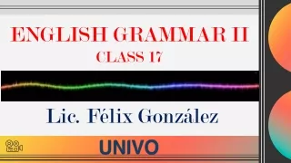 GRAMMAR II - CLASS 17