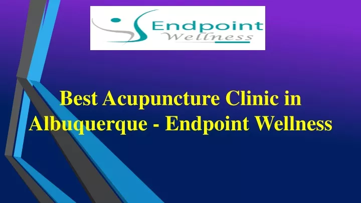 best acupuncture clinic in albuquerque endpoint wellness