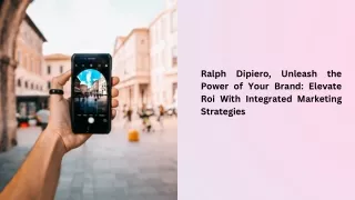 Ralph Dipiero's Guide to Integrated Marketing Mastery: Roi Sorcery Unveiled