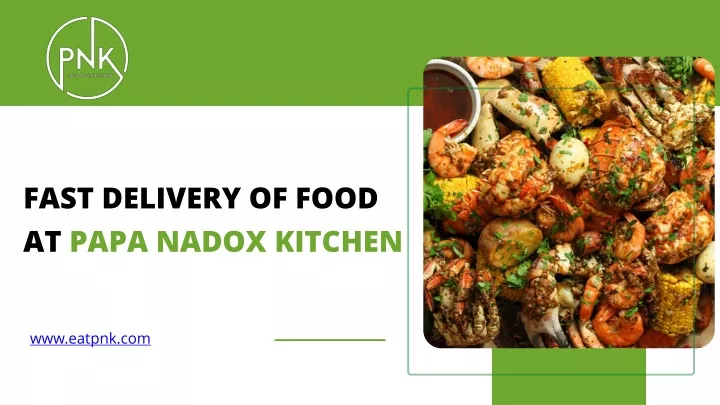 fast delivery of food at papa nadox kitchen