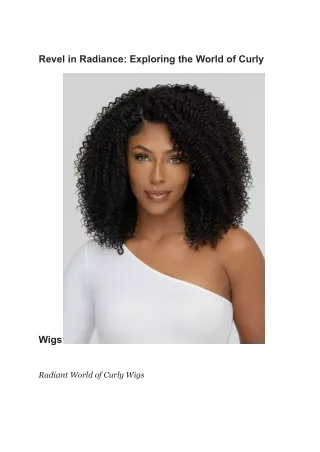 revel in radiance exploring the world of curly