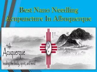 Best Nano Needling Acupuncture In Albuquerque