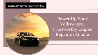 Power Up Your Volkswagen Trustworthy Engine Repair in Atlanta