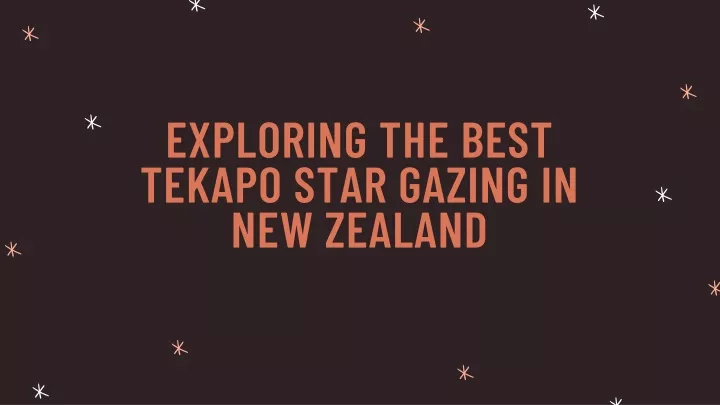 exploring the best tekapo star gazing