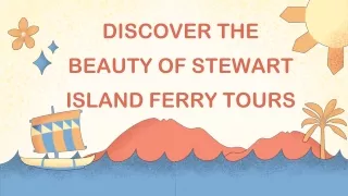 DISCOVER THE BEAUTY OF STEWART ISLAND FERRY TOURS