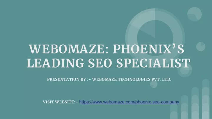 webomaze phoenix s leading seo specialist presentation by webomaze technologies pvt ltd