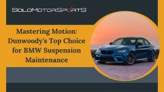 Mastering Motion Dunwoody's Top Choice for BMW Suspension Maintenance