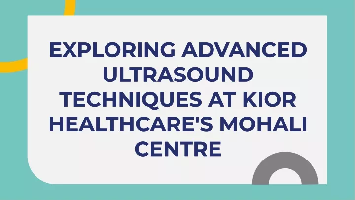 exploring advanced ultrasound techniques at kior