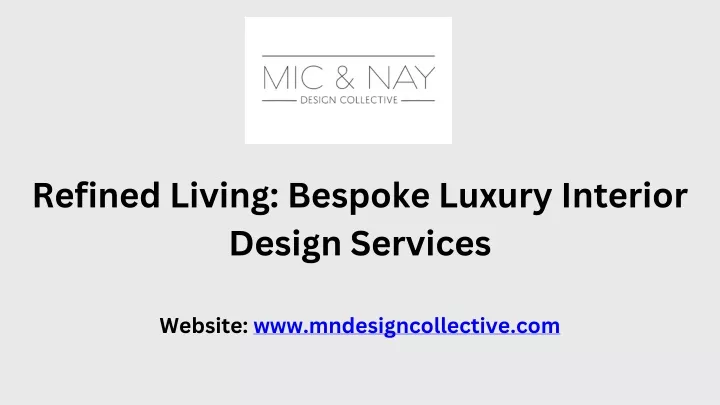 refined living bespoke luxury interior design