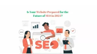 Is Your Website Prepared for the Future of SEO in 2024_