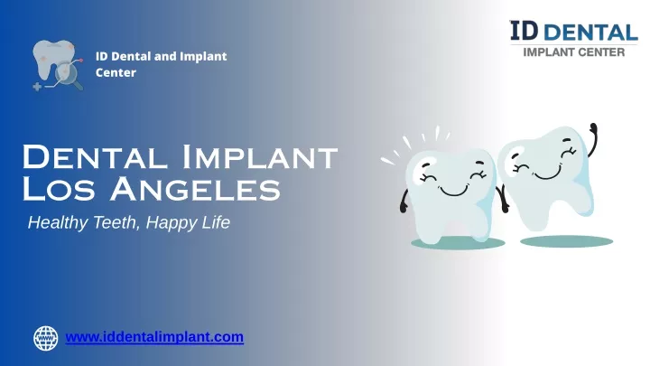 Ppt Dental Implant Los Angeles Id Dental And Implant Center Powerpoint Presentation Id