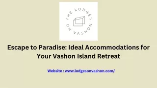 Escape to Paradise Ideal Accommodations for Your Vashon Island Retreat