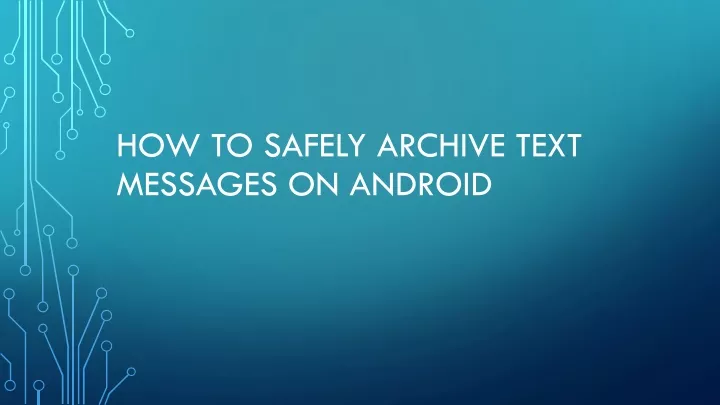 how to safely archive text messages on android