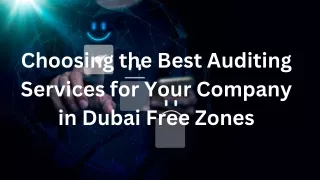 Choosing the Best Auditing Services for Your Company in Dubai Free Zones