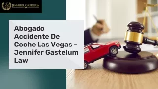 Abogado Accidente De Coche Las Vegas - Jennifer Gastelum Law