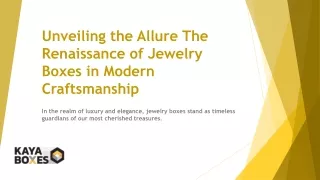 Unveiling the Allure The Renaissance of Jewelry Boxes in Modern Craftsmanship