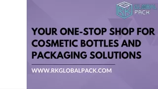 Your One-Stop Shop for Cosmetic Bottles and Packaging Solutions