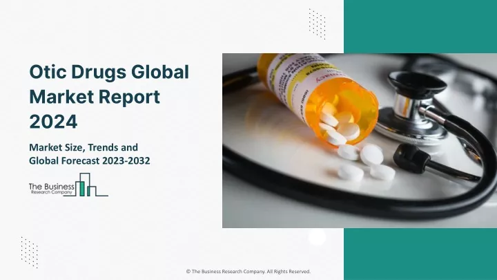 otic drugs global market report 2024