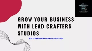 Grow Your Business with Lead Crafters Studios