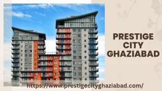 Prestige City Ghaziabad | Residential Homes By Prestige