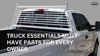Truck Essentials Must-Have Parts for Every Owner