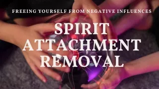 Unlock Your True Potential: Spirit Attachment Removal Workshop