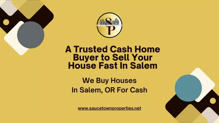 PPT - A Trusted Cash Home Buyer to Sell Your House Fast In Salem ...