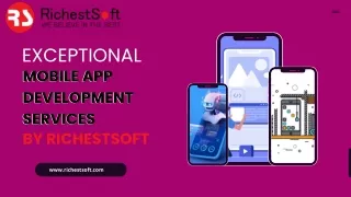 Exceptional Mobile App Development Services by RichestSoft