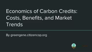 "Exploring the Economics of Carbon Credits: Costs, Benefits, and Market Trends"