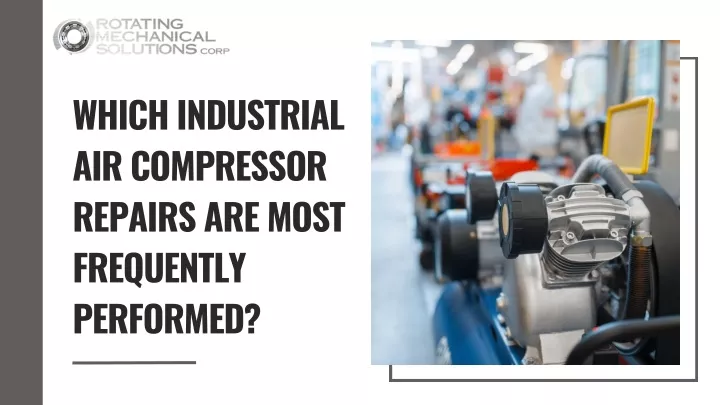 which industrial air compressor repairs are most