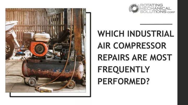 which industrial air compressor repairs are most