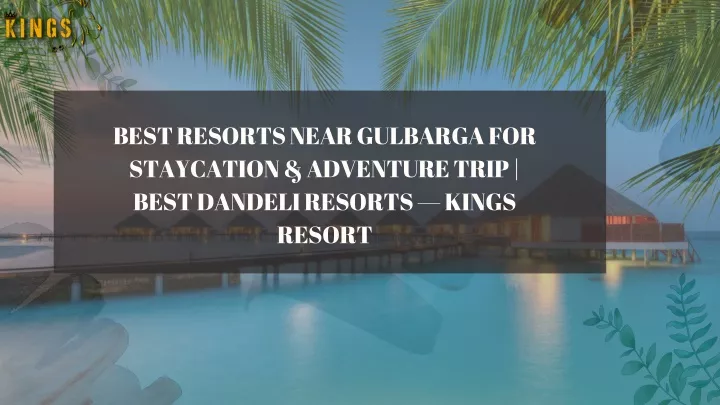 best resorts near gulbarga for staycation