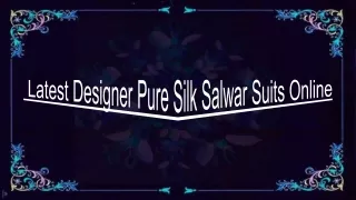 Latest Designer Pure Silk Salwar Suits Online