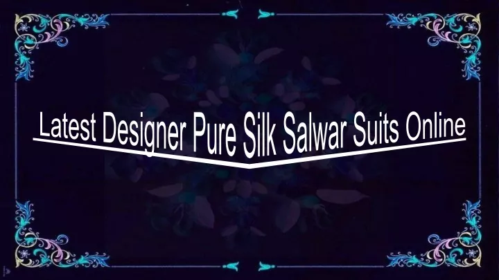 latest designer pure silk salwar suits online