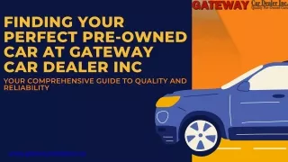 Finding Your Perfect Pre-Owned Car at Gateway Car Dealer Inc