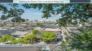 exploring the charms of the jeonju hanok village