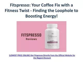 Fitspresso: Your Coffee Fix with a Fitness Twist - Finding the Loophole to Boost