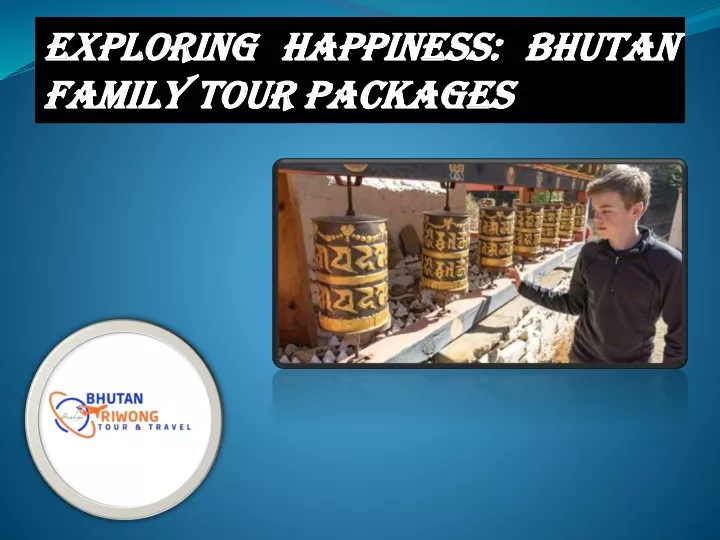 exploring happiness bhutan family tour packages
