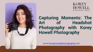 Capturing Moments The Art of Headshot Photography with Korey Howell Photography