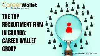TOP RECRUITMENT FIRM IN CANADA CAREER WALLET GROUP