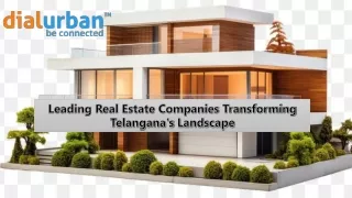 Leading Real Estate Companies Transforming Telangana's Landscape
