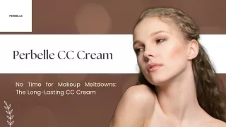 No Time for Makeup Meltdowns The Long-Lasting CC Cream