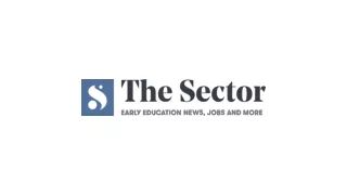 Early Childhood Education And Child Care News At The Sector