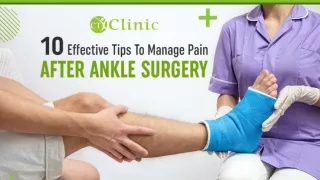 10 Effective Tips To Manage Pain After Ankle Surgery