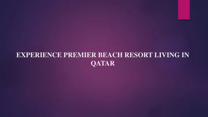 experience premier beach resort living in qatar