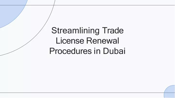 streamlining trade license renewal procedures in dubai