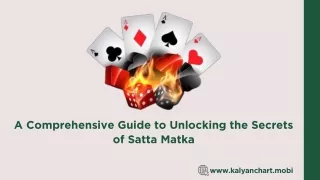 A Comprehensive Guide to Unlocking the Secrets of Satta Matka