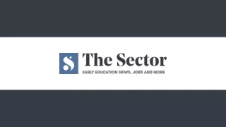 Early Childhood Jobs  -The Sector