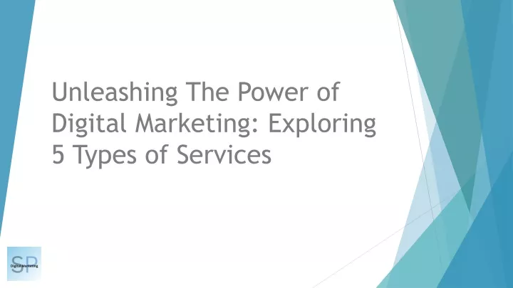 unleashing the power of digital marketing exploring 5 types of services